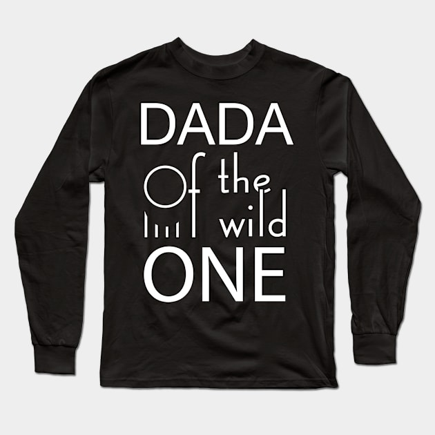 Dada of the wild one Long Sleeve T-Shirt by GronstadStore